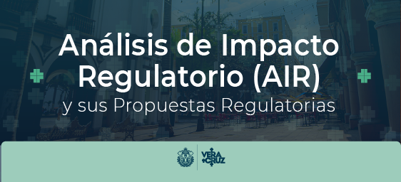 Análisis de Impacto Regulatorio (AIR) y sus Propuestas Regulatorias