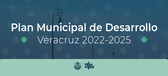 Plan Municipal de Desarrollo Veracruz 2022-2025